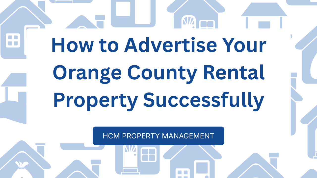 How to Advertise Your Orange County Rental Property Successfully
